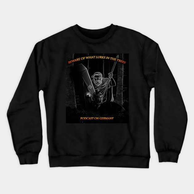 What Lurks in the Trees: Podcast on Germany Crewneck Sweatshirt by ncollier